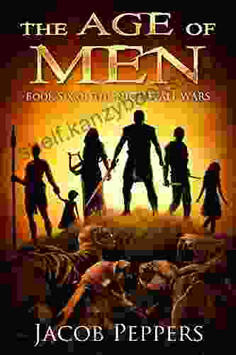 The Age Of Men: Six Of The Nightfall Wars