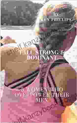 Tall Strong Dominant: 5 Women Who Overpower Their Men