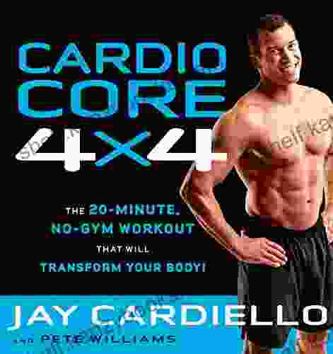 Cardio Core 4x4: The 20 Minute No Gym Workout That Will Transform Your Body