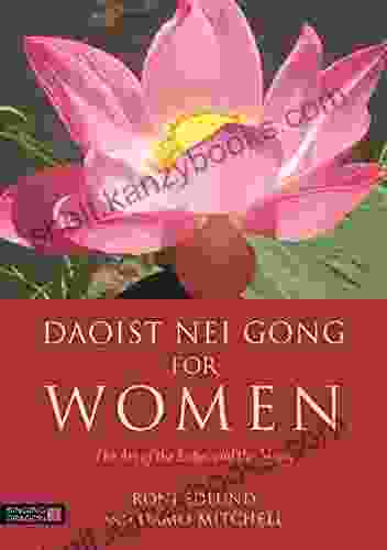 Daoist Nei Gong For Women: The Art Of The Lotus And The Moon