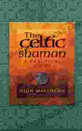 The Celtic Shaman: A Practical Guide