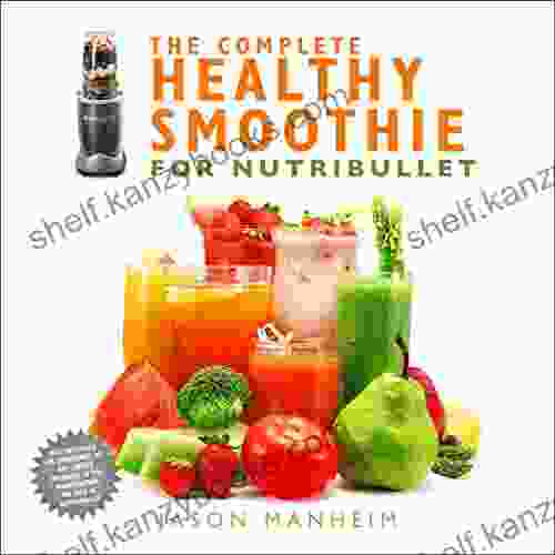 The Complete Healthy Smoothie For Nutribullet