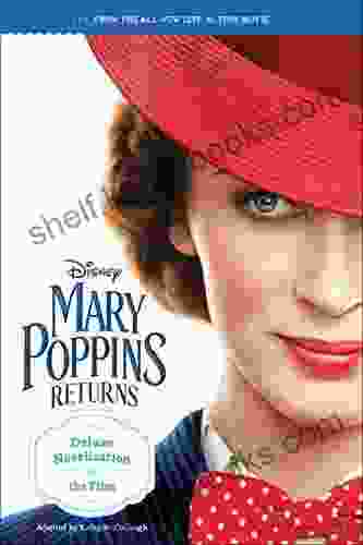 Mary Poppins Returns: Deluxe Novelization Of The Film