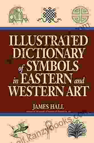 Illustrated Dictionary Of Symbols In Eastern And Western Art (Icon Editions)