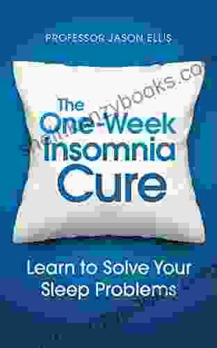 The One Week Insomnia Cure: Learn To Solve Your Sleep Problems