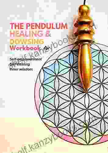 The Pendulum Healing And Dowsing Workbook