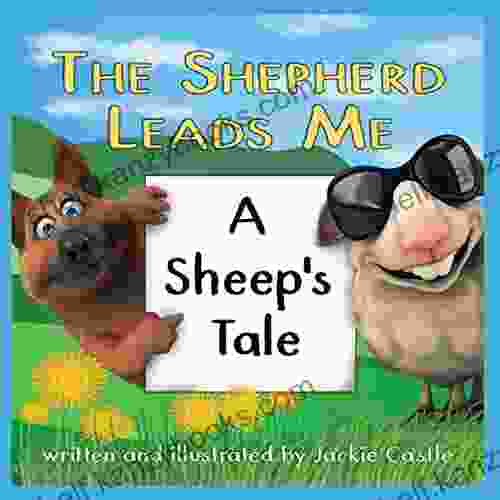 The Shepherd Leads Me: A Sheep S Tale