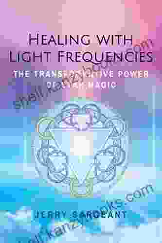 Healing With Light Frequencies: The Transformative Power Of Star Magic