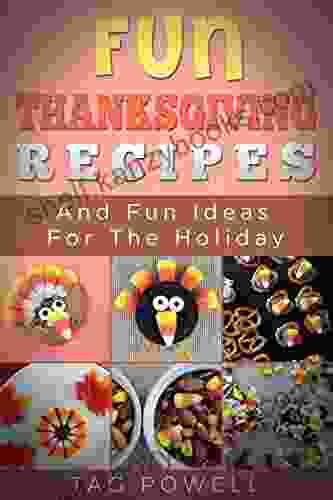 Top Fun Thanksgiving Recipes And Fun Ideas For The Holiday: Featuring Left Over Candy Corn (Cook Tonight Holiday 2)