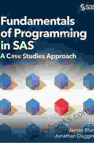 Fundamentals Of Programming In SAS: A Case Studies Approach