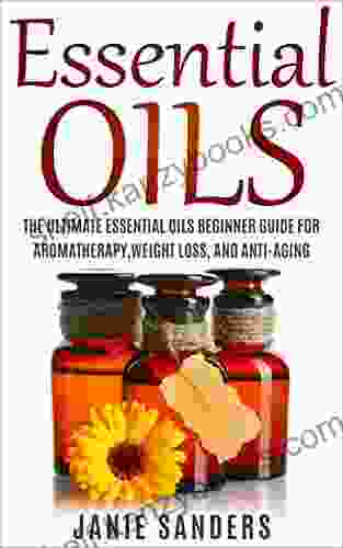 Essential Oils: Essential Oils For Beginners:The Ultimate Essential Oil Guide For Learning About Essential Oils And How To Use Them FREE GIFT Inside Essential Oils For Weight Loss 1)