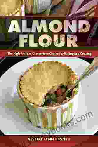 Almond Flour: The High Protein Gluten Free Choice For Baking And Cooking