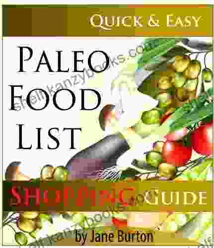 Paleo Food List: Paleo Food Shopping List For The Supermarket Diet Grocery List Of Vegetables Meats Fruits Pantry Foods (Paleo Diet: Paleo Diet For People The Caveman Diet Food List Guide)