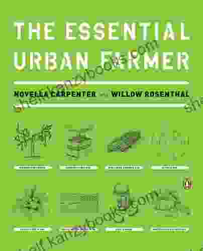 The Essential Urban Farmer Novella Carpenter