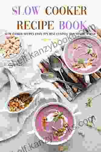 Slow Cooker Recipe Book: Slow Cooker Recipes From Ten Best Cuisines Around The World