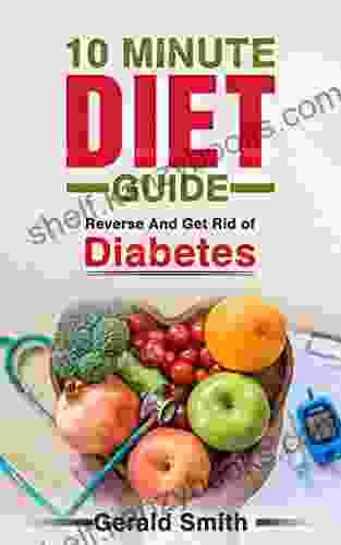 10 Minute Diabetes Diet Guide: Reverse And Get Rid Of Diabetes