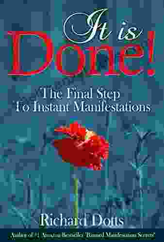 It Is Done : The Final Step To Instant Manifestations