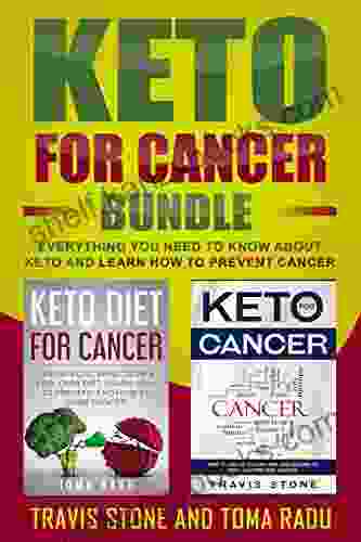 Keto For Cancer Bundle: Everything You Need To Know About Keto And Learn How To Prevent Cancer