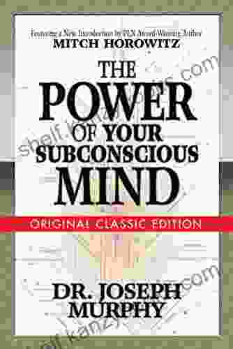 The Power Of Your Subconscious Mind: Original Classic Edition