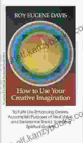 How to Use Your Creative Imagination