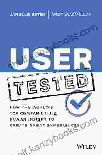 User Tested: How The World S Top Companies Use Human Insight To Create Great Experiences