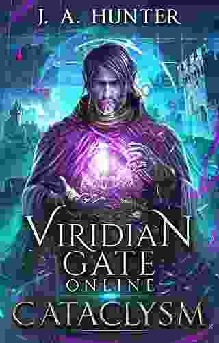 Viridian Gate Online: Cataclysm: A LitRPG Adventure (The Viridian Gate Archives 1)