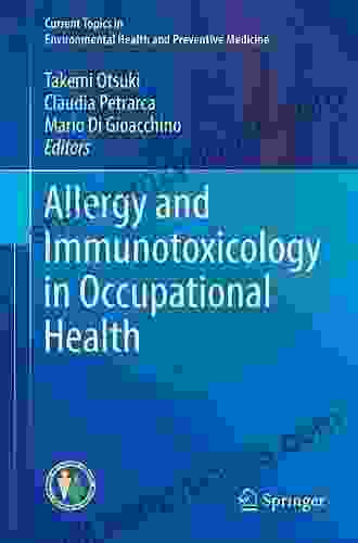 Allergy and Immunotoxicology in Occupational Health (Current Topics in Environmental Health and Preventive Medicine 0)