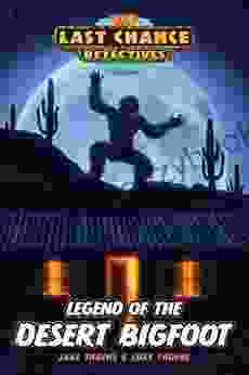 Legend Of The Desert Bigfoot (Last Chance Detectives 3)