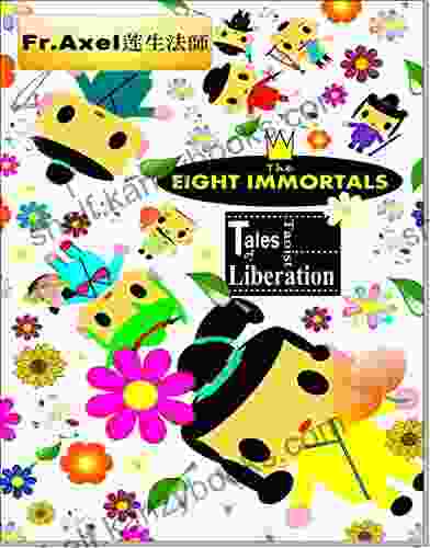 The Eight Immortals: Taoist Tales Of Liberation