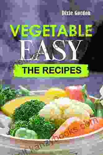 Vegetable Easy: The Recipes Martha Stone