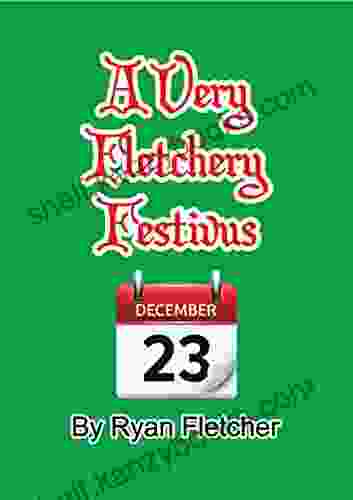 A Very Fletchery Festivus Jarir Saadoun