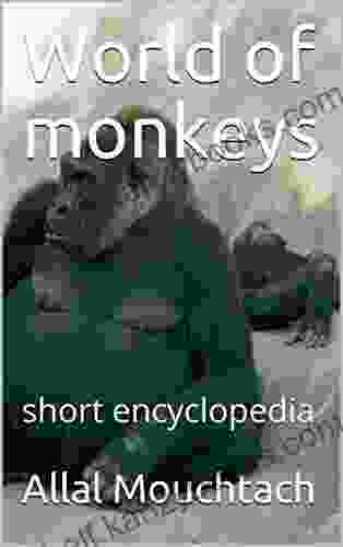 World Of Monkeys: Short Encyclopedia